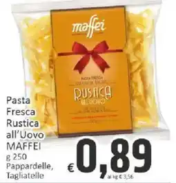 Paghi Poco Pasta Fresca Rustica all’Uovo MAFFEI offerta
