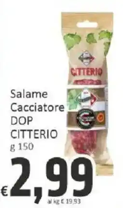 Paghi Poco Salame Cacciatore DOP Citterio offerta