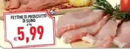 Supermercati Agorà Fettine di prosciutto di suino offerta