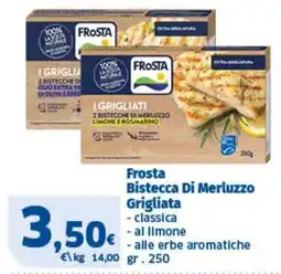 Ok Sigma Frosta Bistecca Di Merluzzo Grigliata offerta