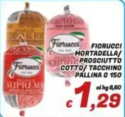 Idromarket Fiorucci Mortadella/Prosciutto Cotto/Tacchino Pallina C 150 offerta