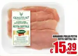 Gesad Supermercati Amadori pollo petto fette sottili 10+ offerta