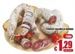 Gesad Supermercati Fiorucci Salamella Romana offerta