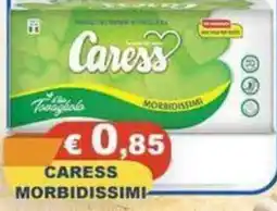 Magazzini del Risparmio Caress morbissimi offerta