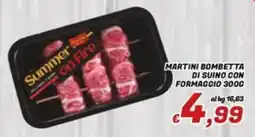 Idromarket Summer on Fire martini bombetta di suino con formaggio offerta