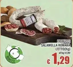 Top Supermercati Fiorucci Salamella Romana offerta