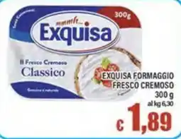 Top Supermercati Exquisa Formaggio Fresco Cremoso Classico offerta