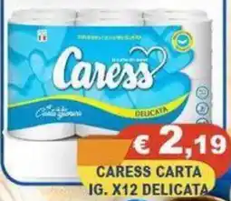 Magazzini del Risparmio Caress carta delicata offerta