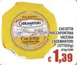 Top Supermercati Caciotta Roccapontina Cademartori offerta