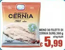 Top Supermercati Filetti di cernia offerta