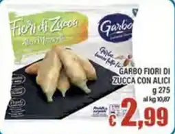 Top Supermercati Garbo Fiori di Zucca con Alici offerta