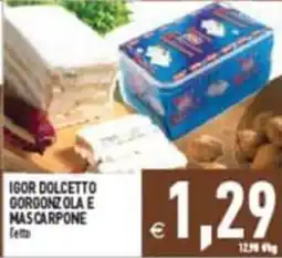 Supermercati Agorà Igor Dolcetto Gorgonzola e Mascarpone offerta