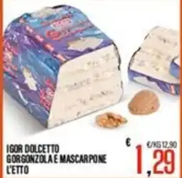 Supermercati EffePiù Igor Dolcetto Gorgonzola e Mascarpone offerta
