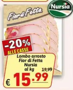 Ipercarni Lombo arrosto Fior di Fetta Nursia offerta