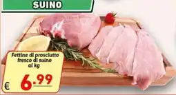 Ipercarni Fettine di prosciutto fresco di suino offerta