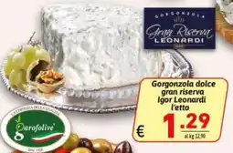 Ipercarni Gorgonzola dolce gran riserva Igor Leonardi offerta