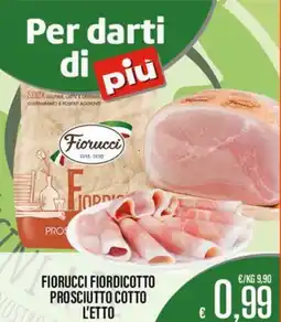 Supermercati EffePiù Fiorucci Fiordicotto Prosciutto Cotto offerta