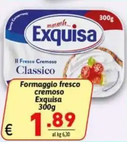 Ipercarni Formaggio fresco cremoso Exquisa offerta