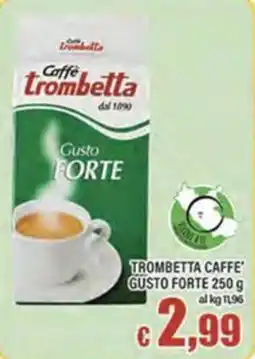 Top Supermercati Caffè Trombetta Gusto Forte offerta