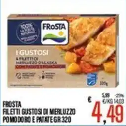 Supermercati EffePiù Frosta filetti gustosi di merluzzo pomodoro e patate offerta