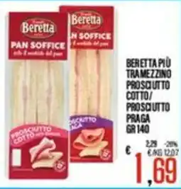 Supermercati EffePiù Beretta più tramezzino prosciutto cotto / prosciutto praga offerta