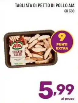 Il Centesimo Tagliata di petto di pollo AIA offerta