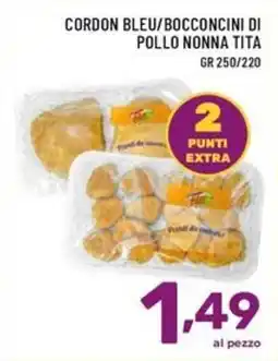Il Centesimo Cordon bleu/bocconcini di pollo nonna tita offerta