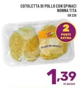 Il Centesimo Cotoletta di pollo con spinaci nonna tita offerta