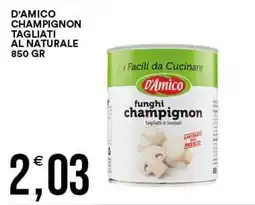 Vantaggio Cash&Carry D'Amico funghi champignon offerta