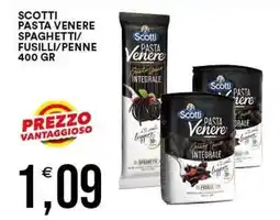 Vantaggio Cash&Carry Scotti Pasta Venere Spaghetti/Fusilli/Penne offerta