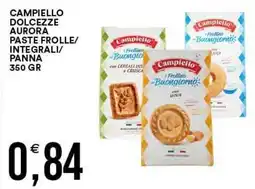 Vantaggio Cash&Carry Campiello Dolcezze Aurora Paste Frolle/Integrali/Panna offerta