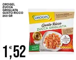 Vantaggio Cash&Carry Orogel zucca grigliata gusto ricco offerta