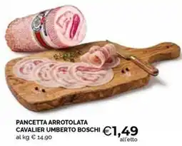 Maxisconto Pancetta arrotolata Cavalier Umberto Boschi offerta