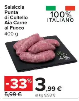 Carrefour Salsiccia Punta di Coltello Aia Carne al Fuoco offerta
