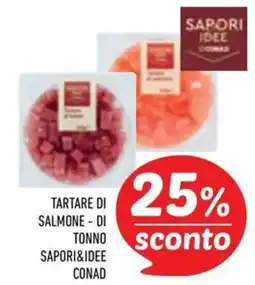 Conad City Tartare di salmone - di tonno Sapori&Idee offerta