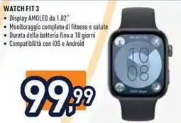 Unieuro Watch Fit 3 offerta