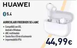 Unieuro Huawei Auricolari Freebuds SE 4 ANC offerta