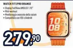 Unieuro Watch Fit 5 Pro Orange offerta