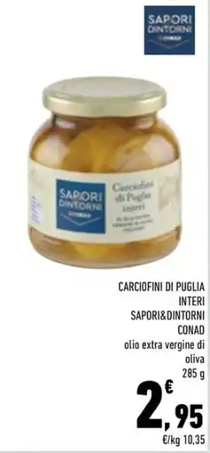 Conad City Carciofini di Puglia interi Sapori&Dintorni offerta