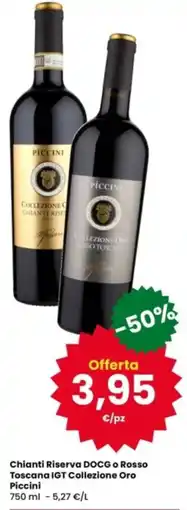 Interspar Chianti Riserva DOCG o Rosso Toscana IGT Collezione Oro Piccini offerta