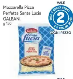 Galassia Mozzarella Pizza Perfetta Santa Lucia Galbani offerta