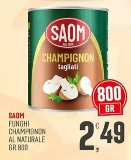 Maxipiù Saom funghi champignon al naturale offerta