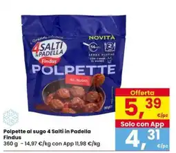 Eurospar Polpette al sugo 4 Salti in Padella Findus offerta