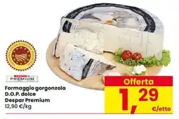 Eurospar Formaggio gorgonzola D.O.P. dolce Despar Premium offerta