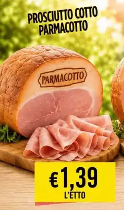 A Casa Mia Prosciutto cotto Parmacotto offerta