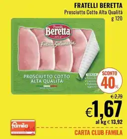 Famila Market Prosciutto Cotto Alta Qualità Fratelli Beretta offerta