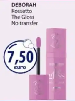 Acqua & Sapone Deborah Rossetto The Gloss No transfer offerta