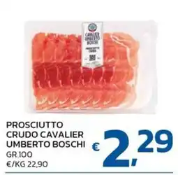 Ok Market Prosciutto crudo cavaliere umberto boschi offerta