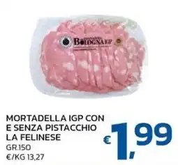 Ok Market Mortadella IGP La Felinese offerta