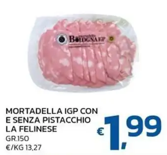 Ok Market Mortadella IGP La Felinese offerta